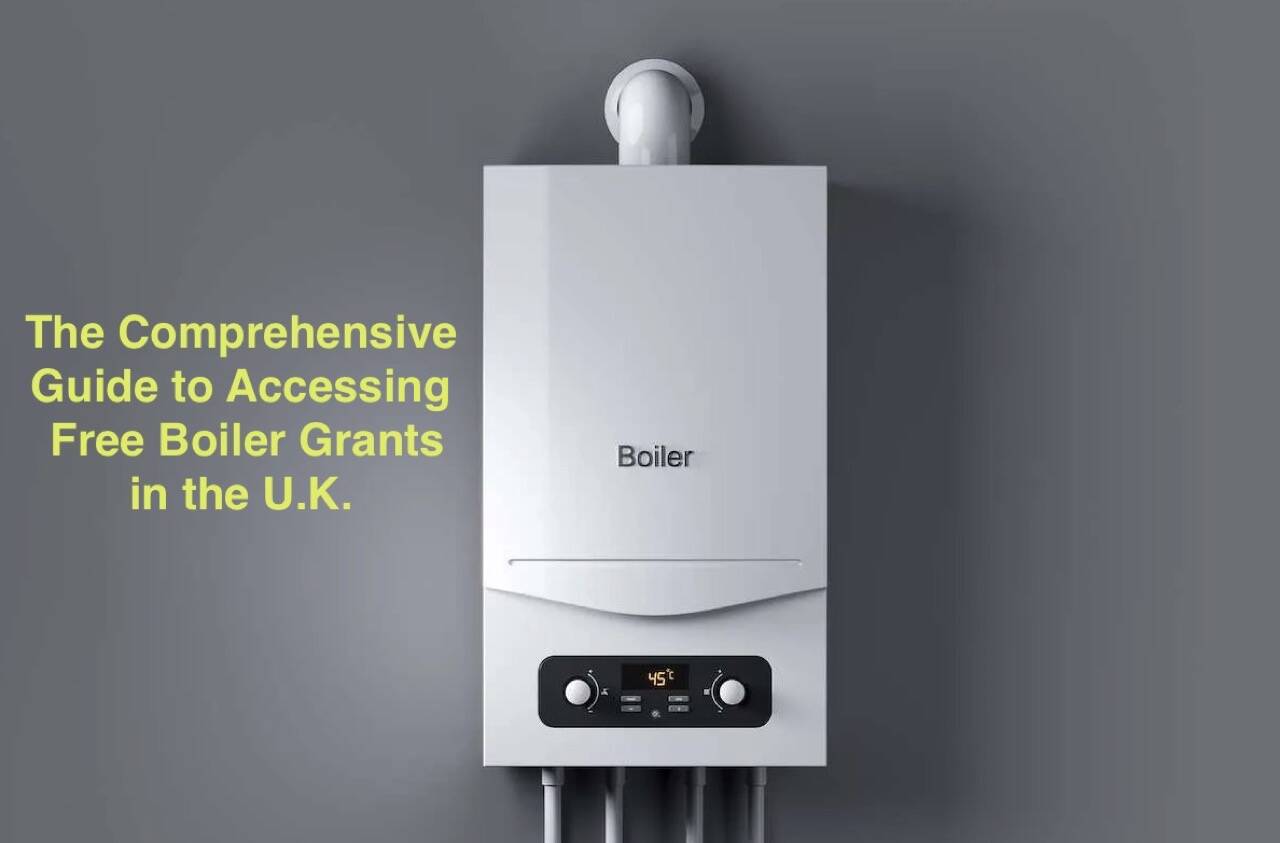 Comprehensive Guide to Free Boiler Grants UK - Apply Now 2024 | The ...